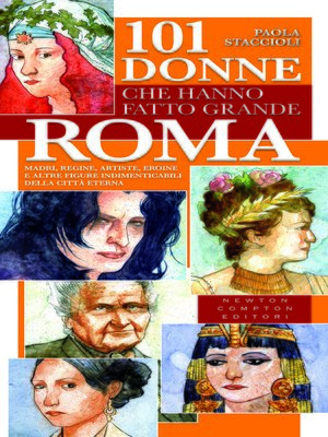 cover image of 101 donne che hanno fatto grande Roma